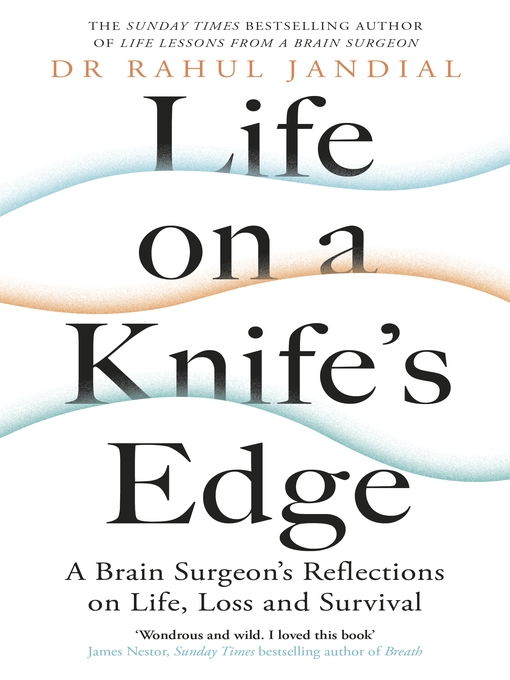 Title details for Life on a Knife's Edge by Rahul Jandial - Available